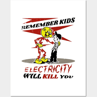 Remember kids electricity will kill you Posters and Art